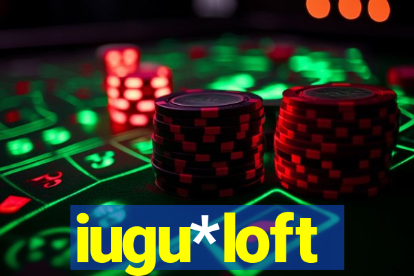 iugu*loft