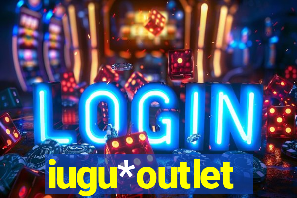 iugu*outlet