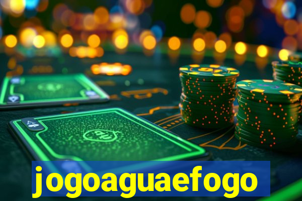 jogoaguaefogo