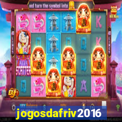 jogosdafriv2016