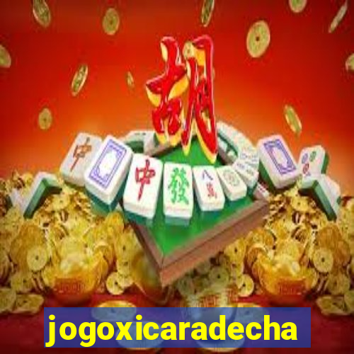 jogoxicaradecha