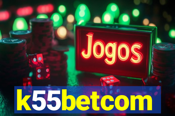 k55betcom