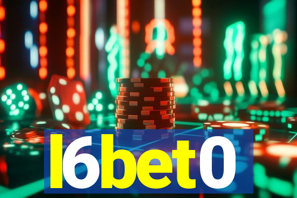 l6bet0
