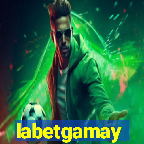 labetgamay