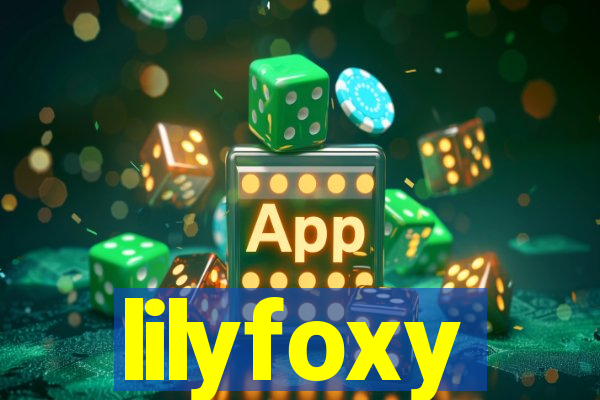 lilyfoxy