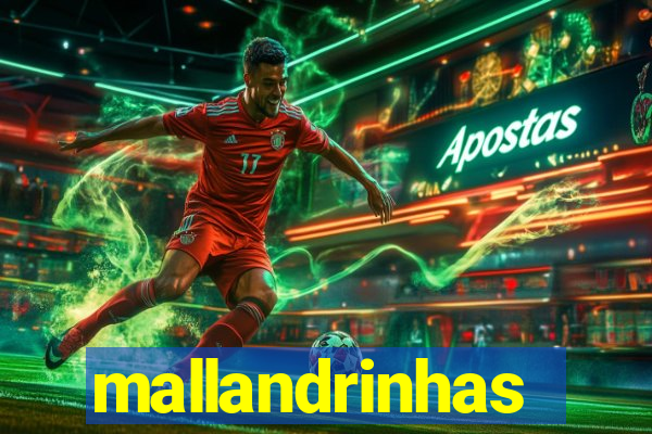 mallandrinhas