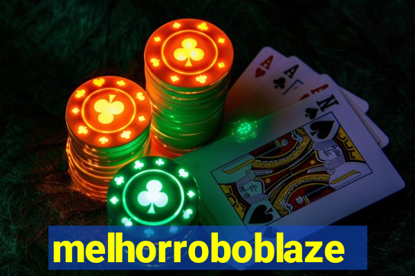 melhorroboblaze