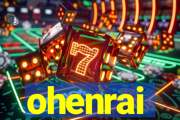 ohenrai