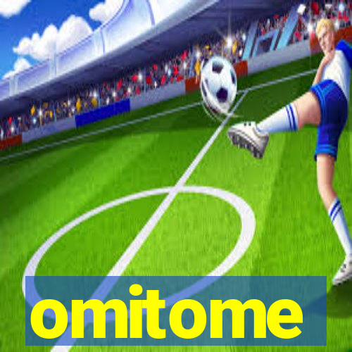 omitome