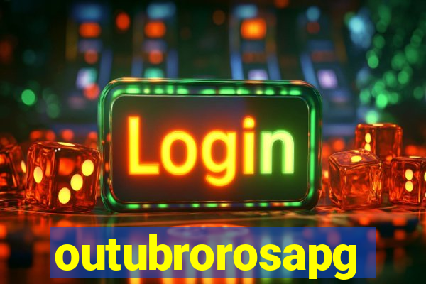 outubrorosapg