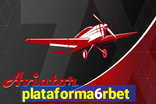 plataforma6rbet