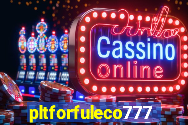 pltforfuleco777