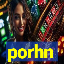porhn