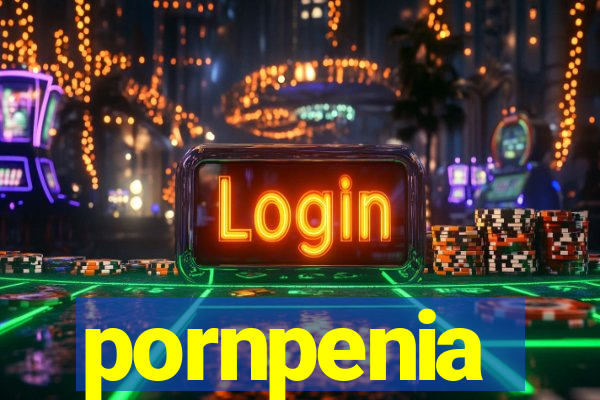 pornpenia