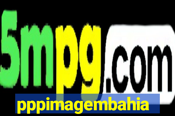 pppimagembahia