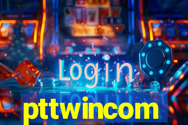 pttwincom