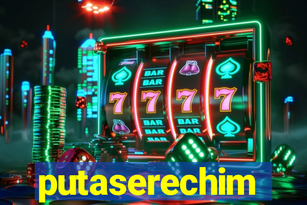 putaserechim
