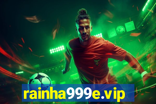 rainha999e.vip
