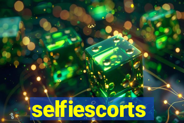 selfiescorts
