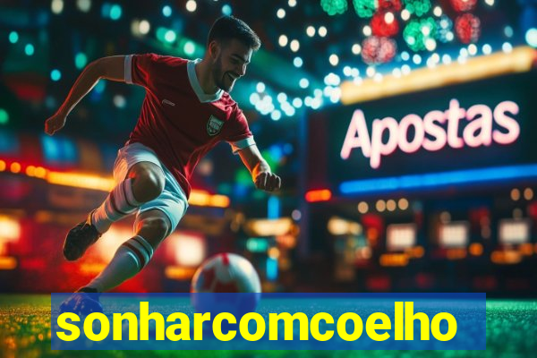 sonharcomcoelho