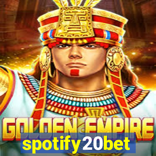 spotify20bet