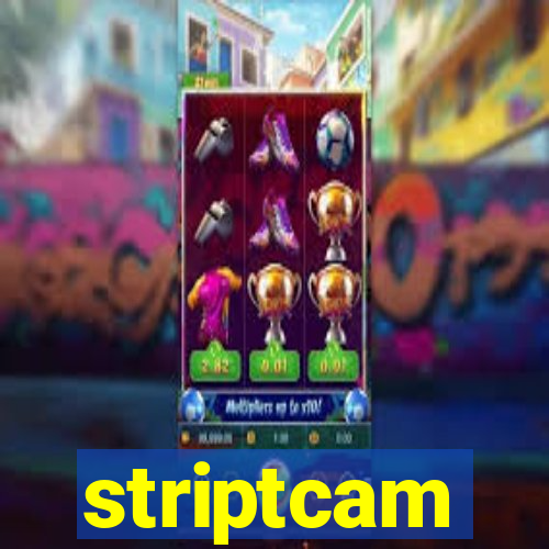 striptcam