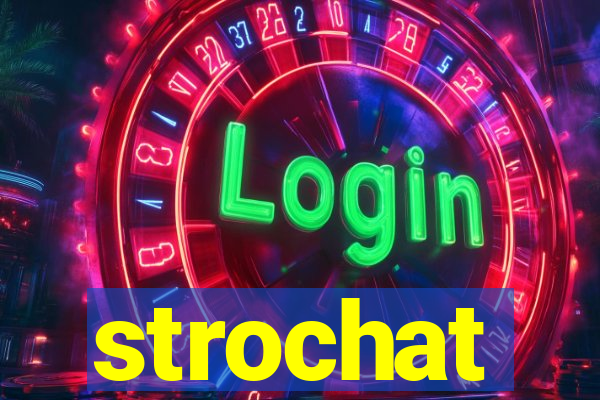 strochat