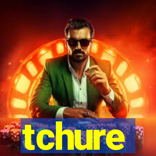 tchure
