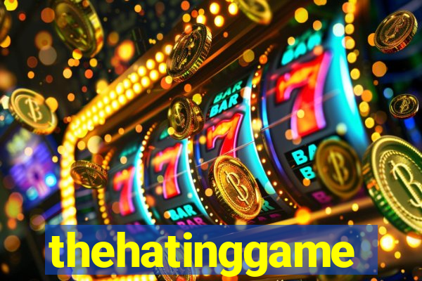 thehatinggame