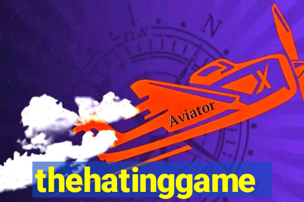 thehatinggame