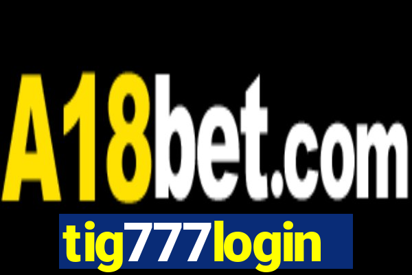 tig777login