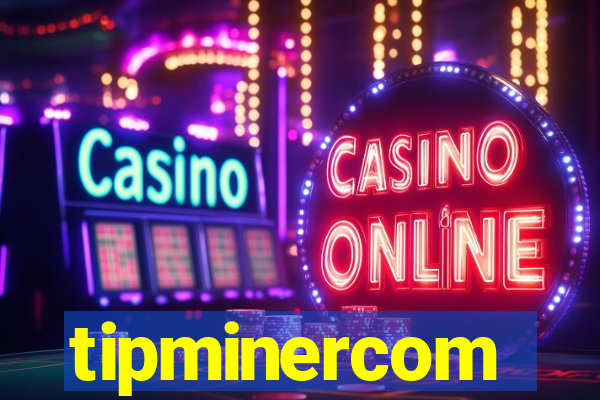 tipminercom