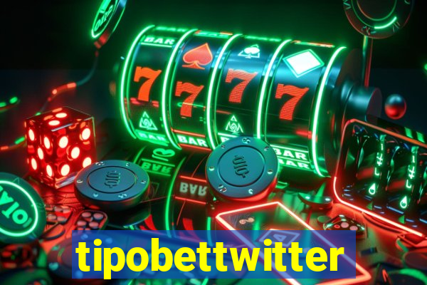 tipobettwitter