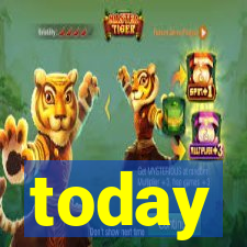 today