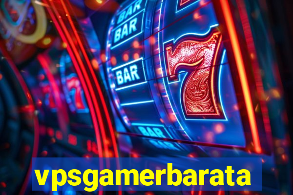 vpsgamerbarata
