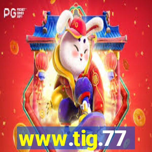 www.tig.77