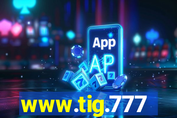 www.tig.777