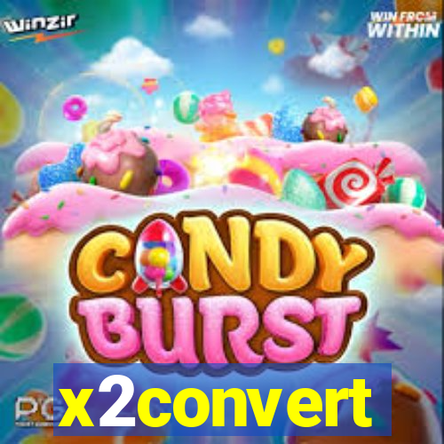 x2convert