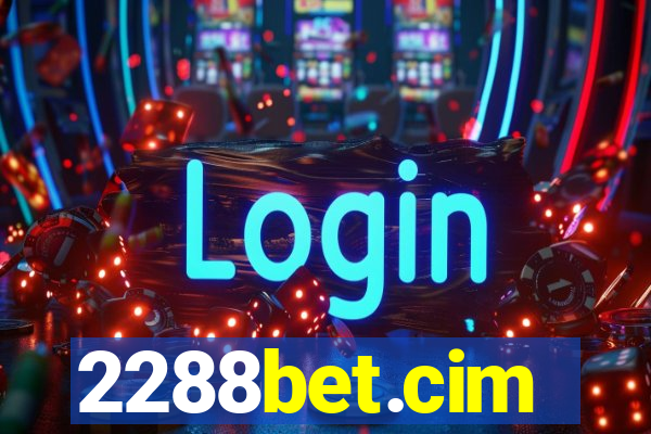 2288bet.cim