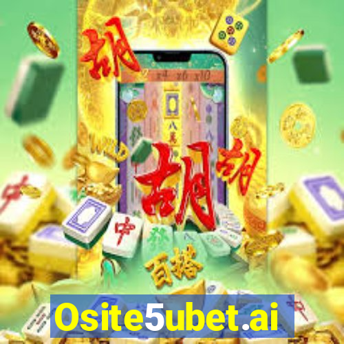 Osite5ubet.ai