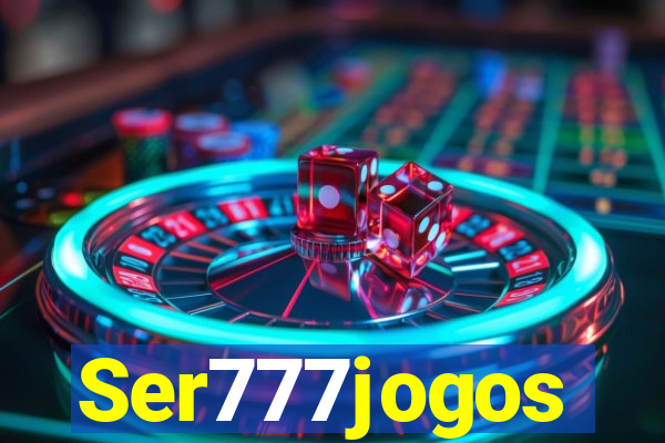 Ser777jogos