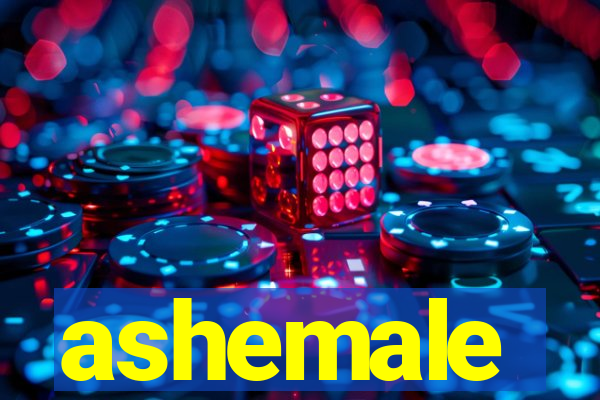 ashemale