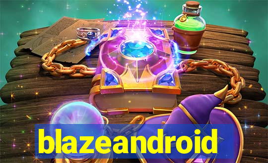 blazeandroid