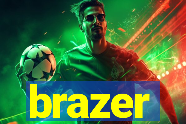 brazer