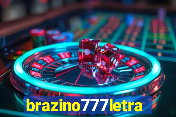 brazino777letra