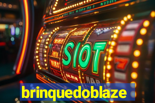 brinquedoblaze