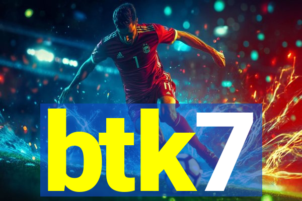 btk7