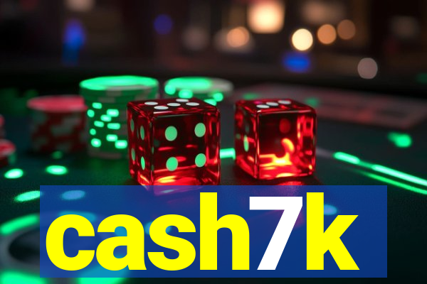 cash7k