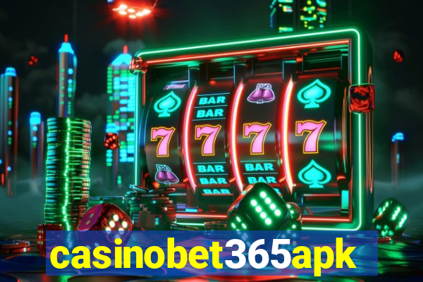 casinobet365apk