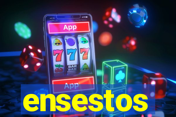 ensestos